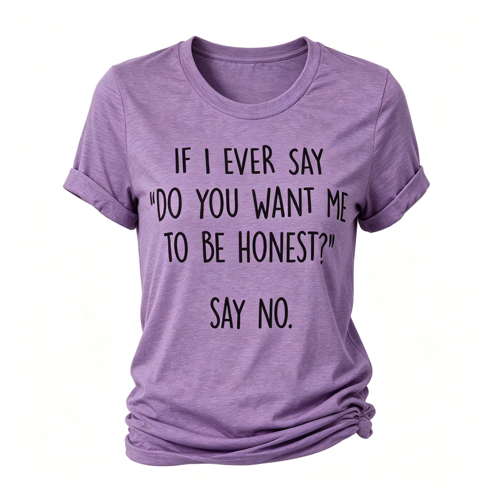 “Do you want me to be honest” Letter Print T-Shirt
