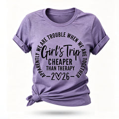 Girl's Trip Cheaper Than Therapy 2026 Letter Print Women Slogan T-Shirt