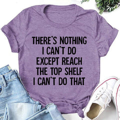 "There Is Nothing I Can't Do ……"Letter Printed T-Shirt