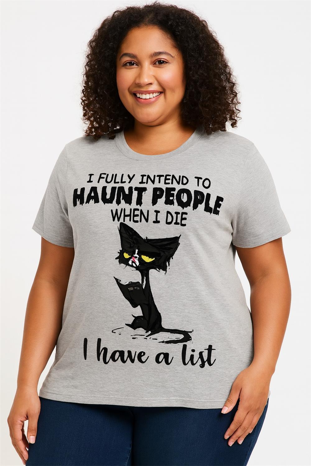 I Fully Intend To Haunt People when I die I have a list Print Women Slogan Plus Size T-shirt