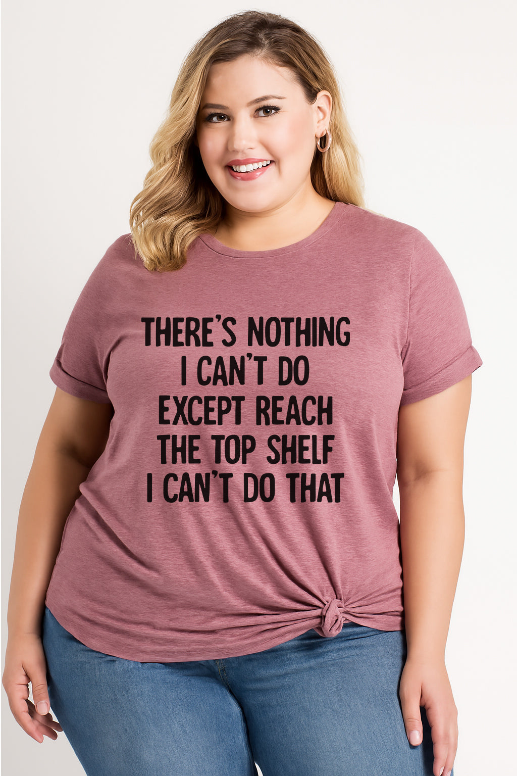 There is Nothing I Can Do Except Reach the Top Shelf Letter Printed Plus Size T-Shirt