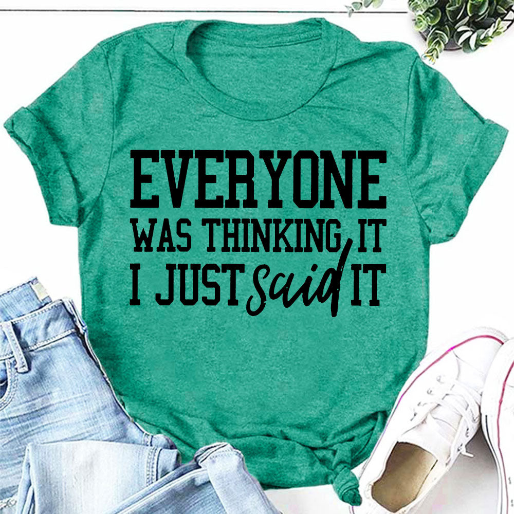 Everyone Was Thinking Fashion Letter Print Women Slogan Plus Size T-Shirt