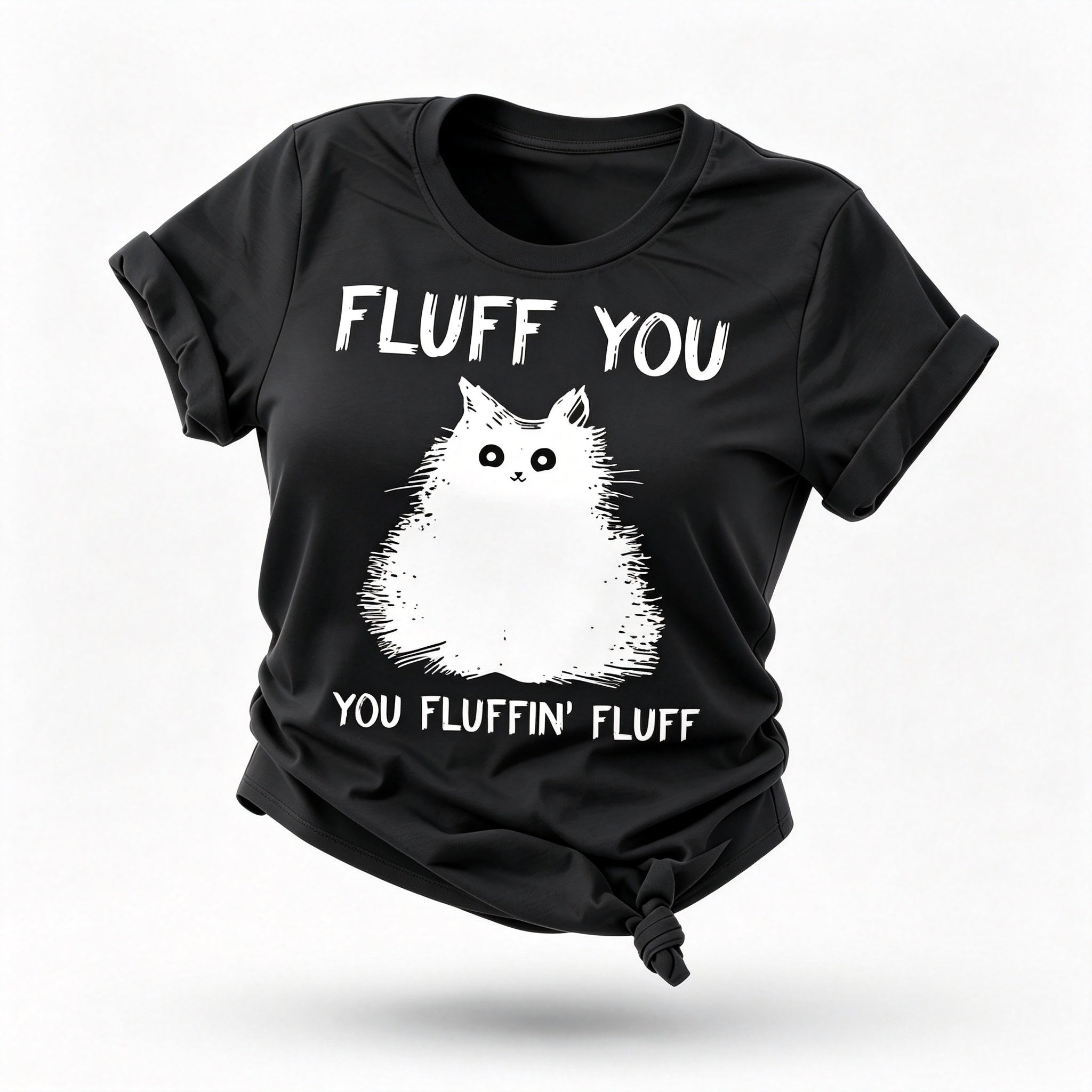 Fluff You Print Women Slogan T-Shirt