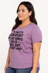 I‘m Pretty Confindent My Last Words will be well  that didn't work T Shirt  Solgan Letter Graphic Short Sleeve Plus Size Tee Women