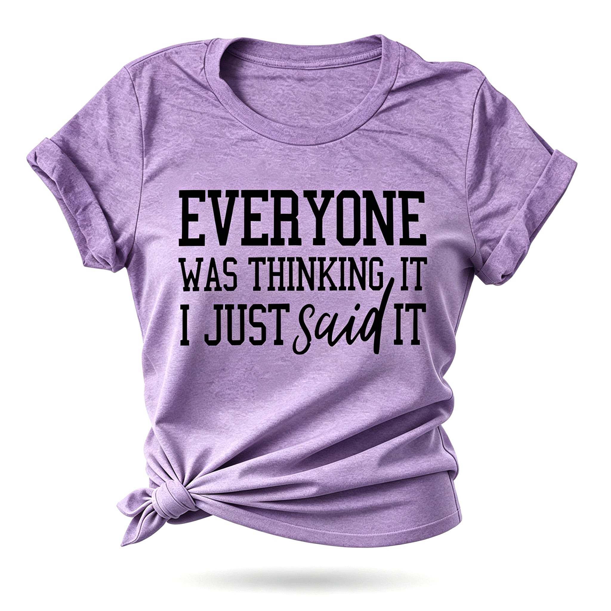 Everyone Was Thinking Fashion Letter Print Women Slogan T-Shirt