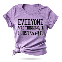 Everyone Was Thinking Fashion Letter Print Women Slogan T-Shirt