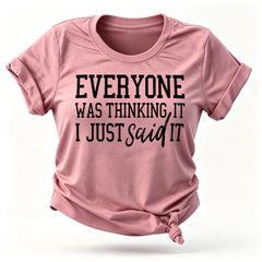 Everyone Was Thinking Fashion Letter Print Women Slogan T-Shirt