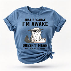 Just Because I'm Awake Cat Print Women Slogan T-Shirt