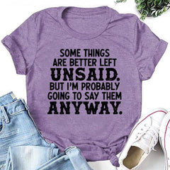 Some Things Are Better Left Letter Print Women Slogan T-Shirt