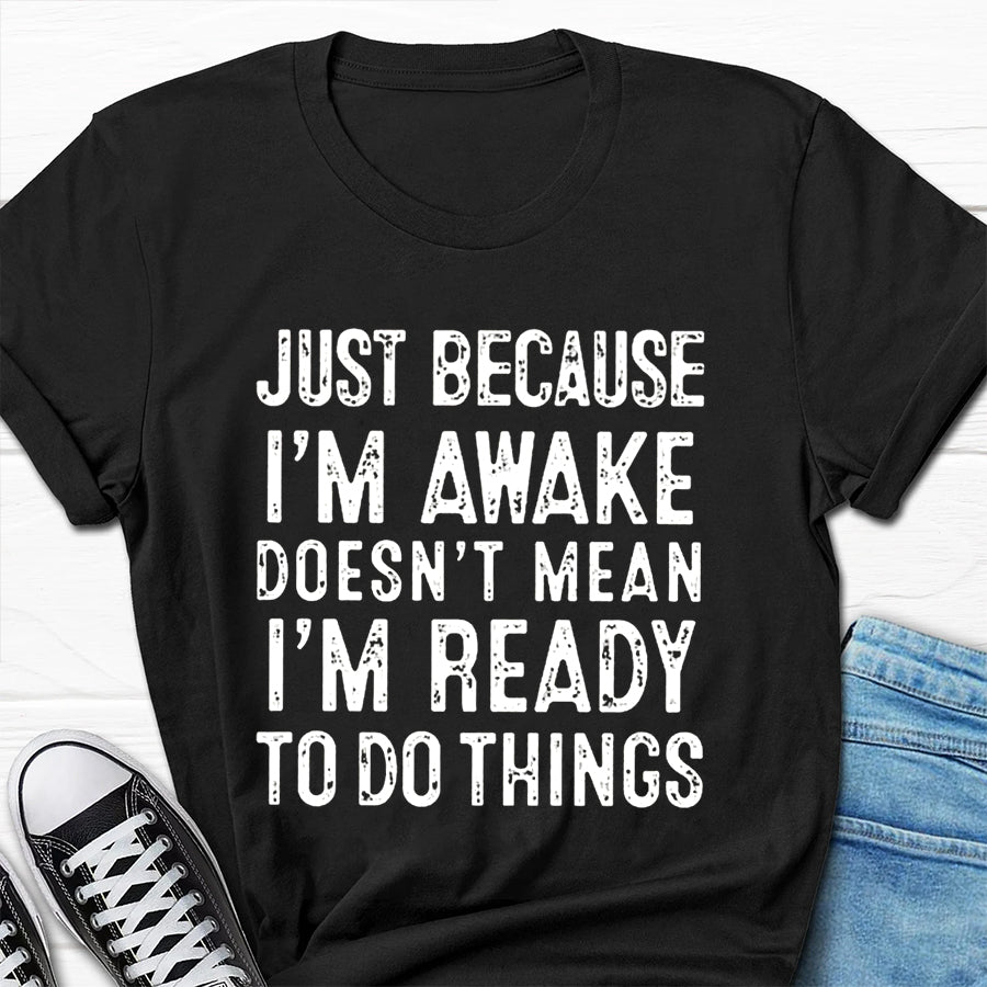 Camiseta masculina com slogan só porque estou acordado 