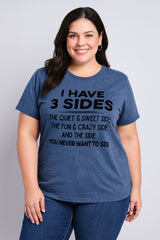 I Have 3 Sides Print Women Slogan Plus Size T-Shirt