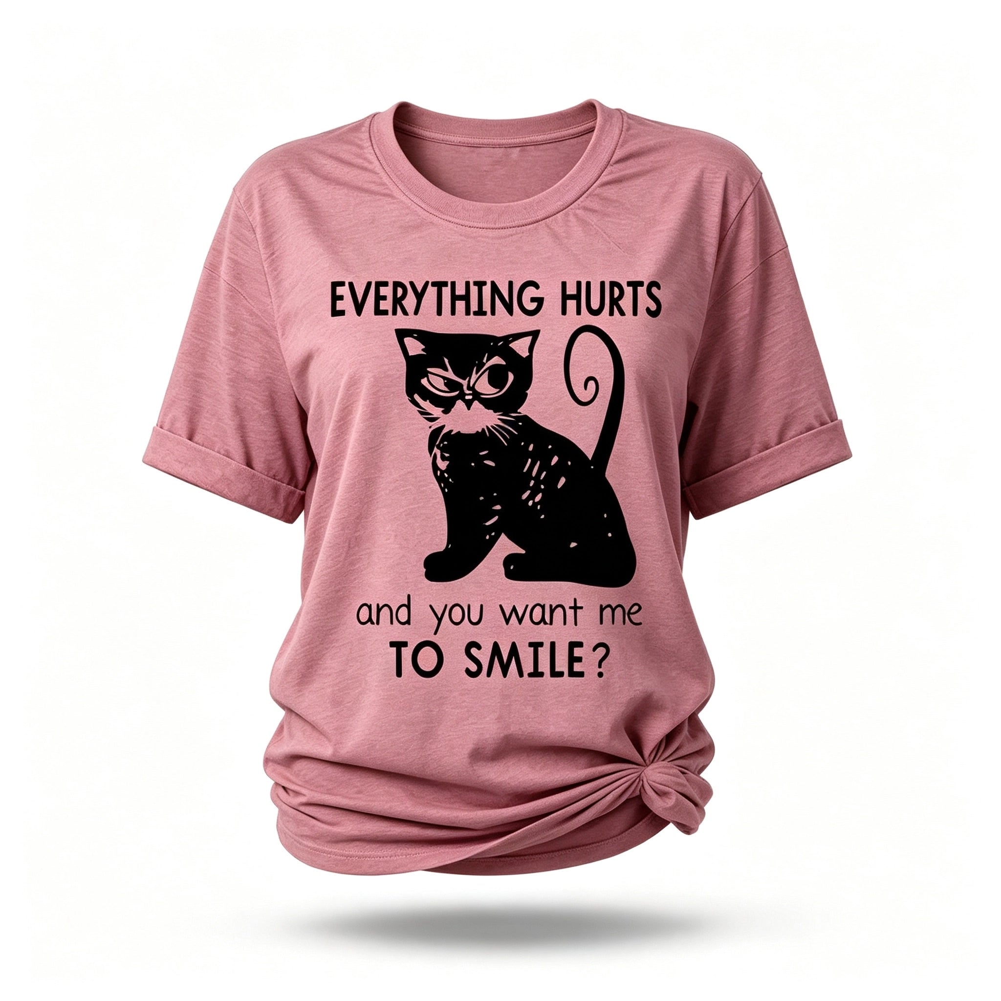 Everything Hurts Print Women Slogan T-Shirt