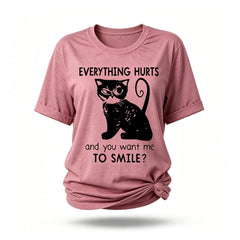 Everything Hurts Print Women Slogan T-Shirt
