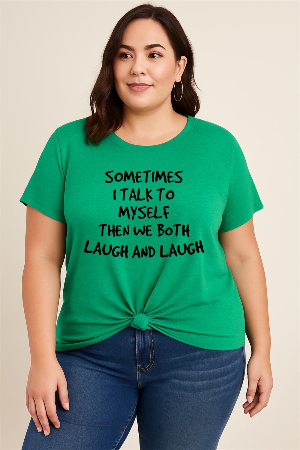 Sometimes I Talk to Myself Then We Both Laugh And Laugh Crew Neck Plus Size Tee Top