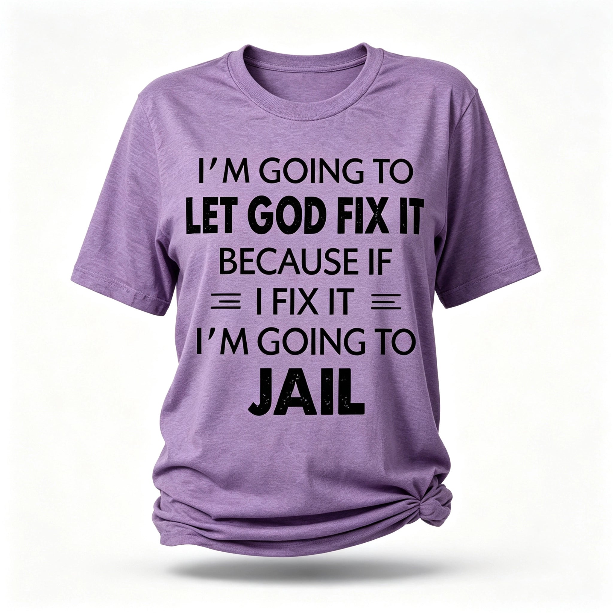 I'm Going To Let God Fix It Print Women Slogan T-Shirt