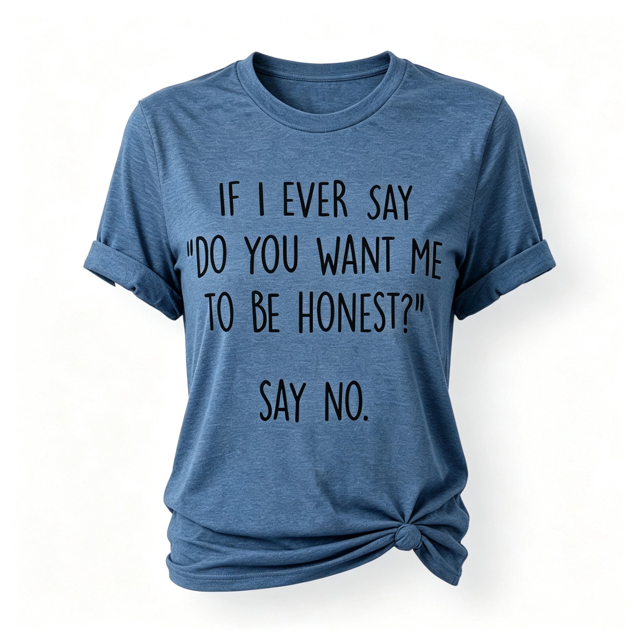 “Do you want me to be honest” Letter Print T-Shirt