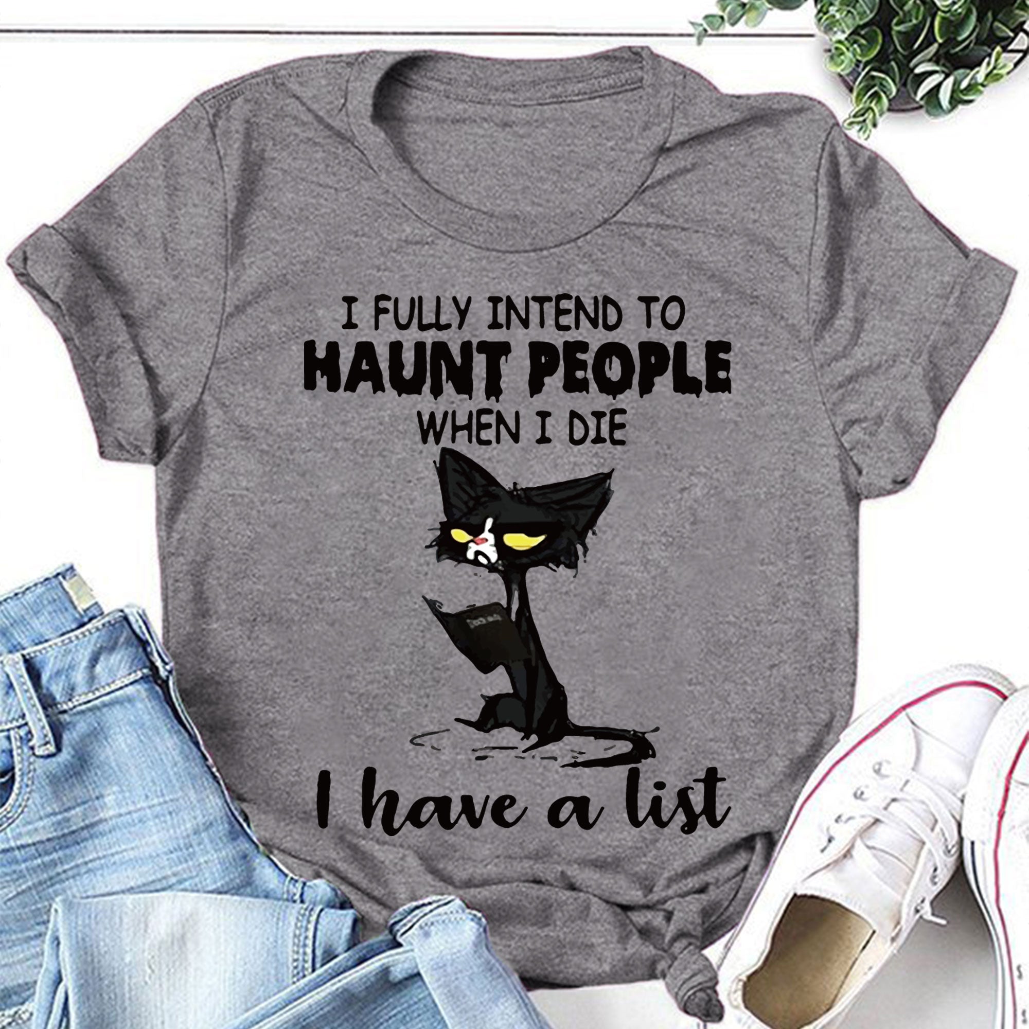 I Fully Intend To Haunt People Print Women Slogan T-Shirt