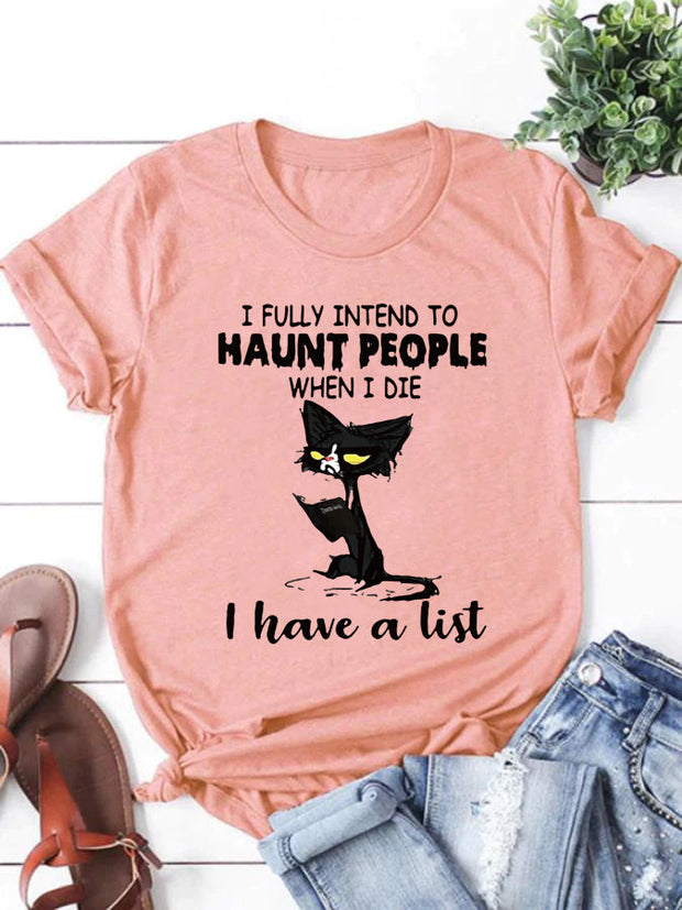 I Fully Intend To Haunt People Print Women Slogan T-Shirt