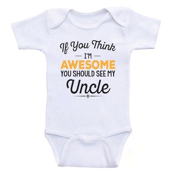 Copy of “If you think I'M AWESOME YOU SHOULD SEE MY Uncle ” Letters Printed Baby Romper