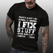That's What I Do I Fix Stuff And I Know Things Funny Saying Short Sleeve Crew Neck Short Sleeve T-Shirt