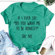 “Do you want me to be honest” Letter Print T-Shirt