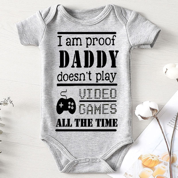 I'm Proof Daddy Doesn't Play Video Game Letter Printed Baby Romper