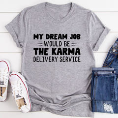 My Dream Job Will Be Print Women Slogan T-Shirt
