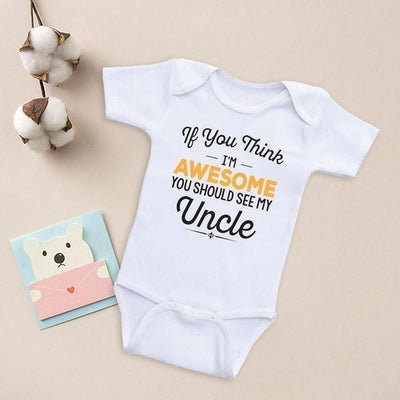 Copy of “If you think I'M AWESOME YOU SHOULD SEE MY Uncle ” Letters Printed Baby Romper