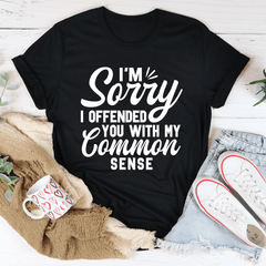 Camiseta com estampa de letras "Sinto muito por ter ofendido você com meu bom senso"